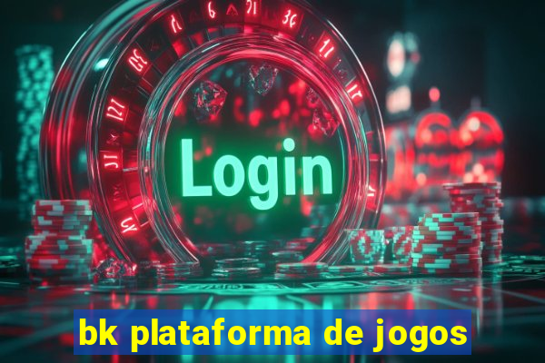 bk plataforma de jogos